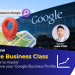Google Business Class